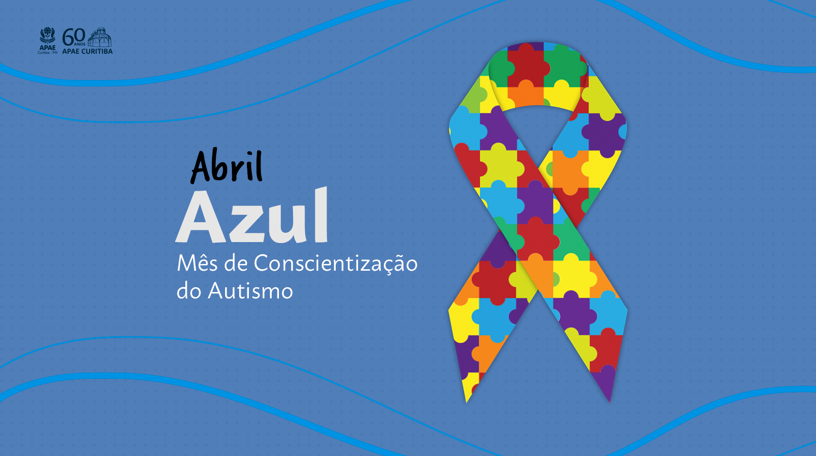 Abril Azul: Na imagem, uma laço colorido que se refere ao autismo e a frase: Abril Azul Mês de Conscientização do Autismo